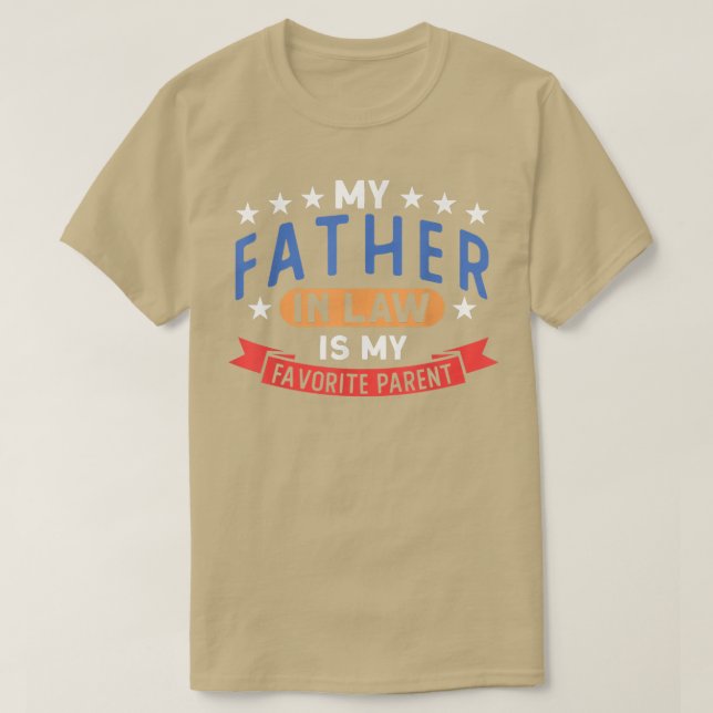 Camiseta My Father In Law Is My Favorite Parent Family  (Frente do Design)
