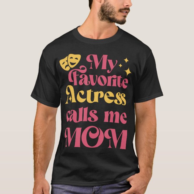 Camiseta My Favorite Actress Calls Me Mom Mother'S Day (Frente)