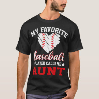 Camiseta My Favorite Baseball Player Calls Me Aunt