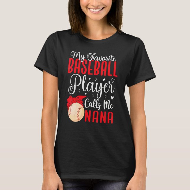 Camiseta My Favorite Baseball player calls me NANA Cute (Frente)