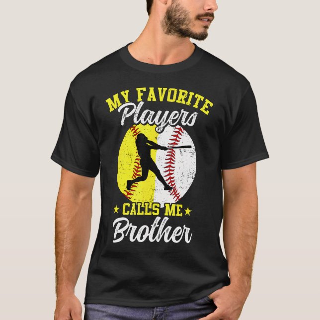 Camiseta My Favorite Baseball Softball Players Calls Me Bro (Frente)