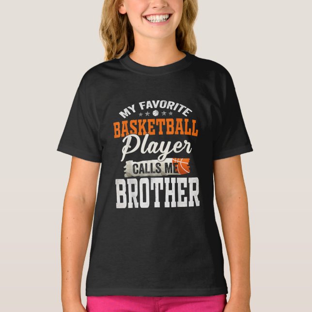 Camiseta My Favorite Basketball Player Call Me Brother Gift (Frente)