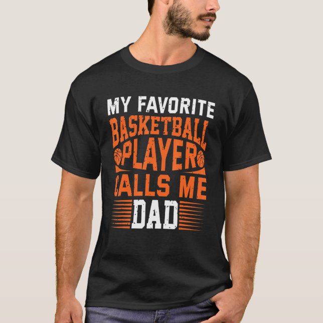 Camiseta My Favorite Basketball Player Calls Me Dad 1 (Frente)