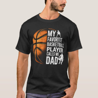 Camiseta My Favorite Basketball Player Calls Me Dad Father'
