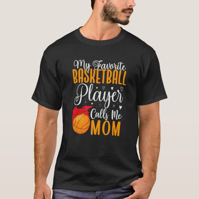 Camiseta My Favorite Basketball player calls me Mom Cute (Frente)