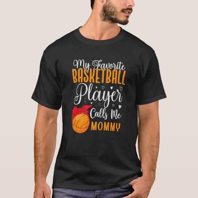 Camiseta My Favorite Basketball player calls me Mom Cute  1 (Frente)