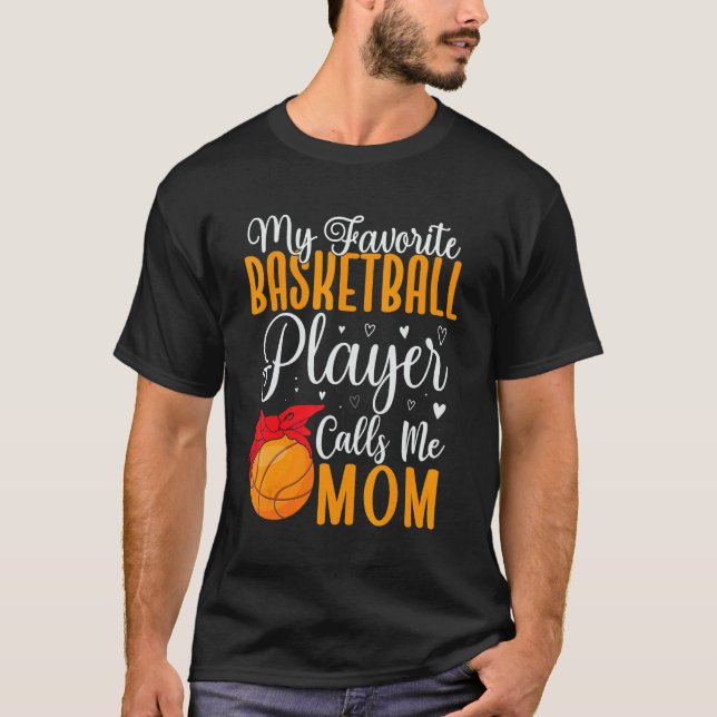 Camiseta My Favorite Basketball player calls me Mom Cute 2 (Frente)