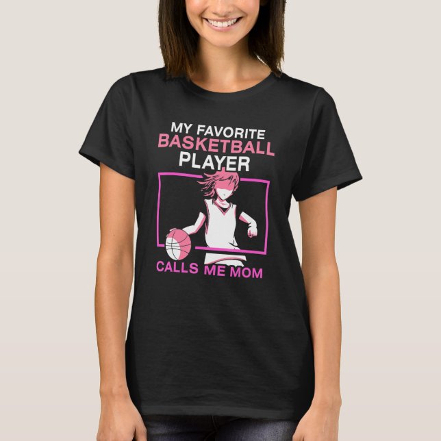 Camiseta My Favorite Basketball Player Calls Me Mom Match T (Frente)