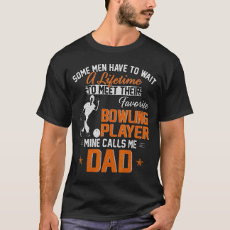 Camiseta My Favorite Bowling Player Calls Me Dad For Father