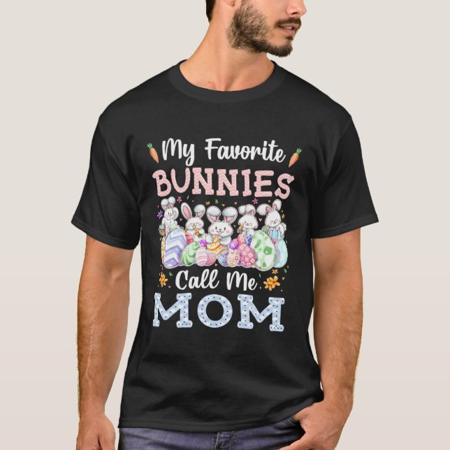Camiseta My Favorite Bunnies Call Me Mom Cute Mommy Easter  (Frente)