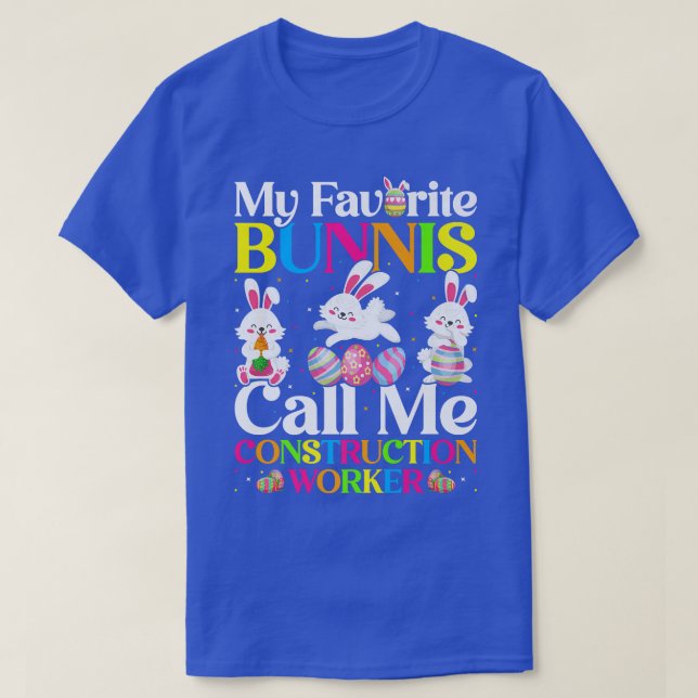 Camiseta My Favorite Bunny Call Me Construction Worker East (Frente do Design)