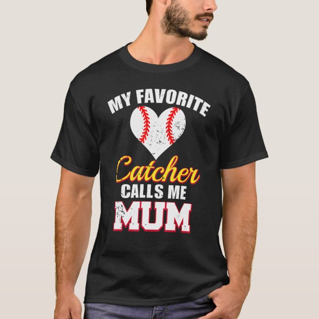 Camiseta My Favorite Catcher Calls Me Mum Catcher Baseball  (Frente)