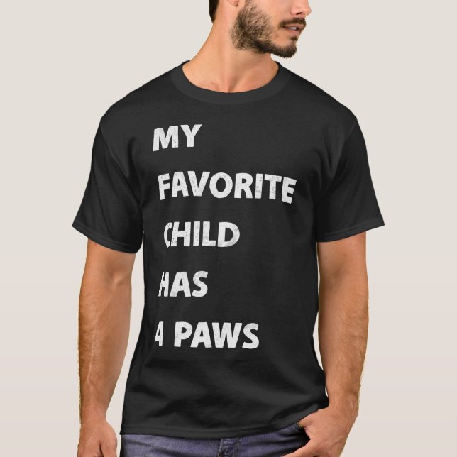 Camiseta My Favorite Child Has 4 Paws (Frente)
