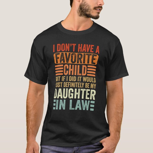 Camiseta My Favorite Child  Most Definitely My Daughter In  (Frente)