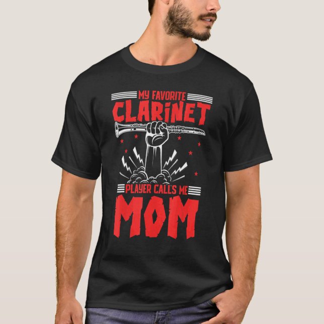 Camiseta My Favorite Clarinet Player Calls Me Mom Musician  (Frente)