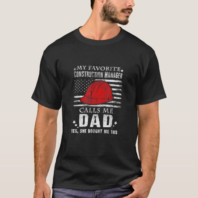 Camiseta My Favorite Construction Manager Calls Me Dad (She (Frente)