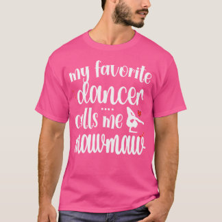 Camiseta My Favorite Dancer Calls Me Dance Mawmaw Grandma