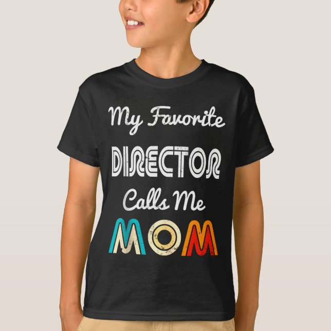 Camiseta My Favorite Director Calls Me Mom Funny Movie &amp (Frente)