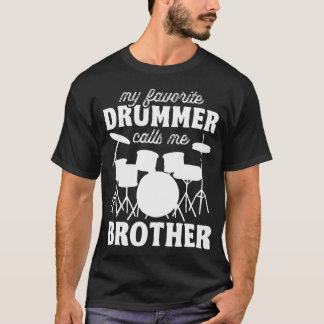 Camiseta My Favorite Drummer Calls Me Brother - Funny Drums