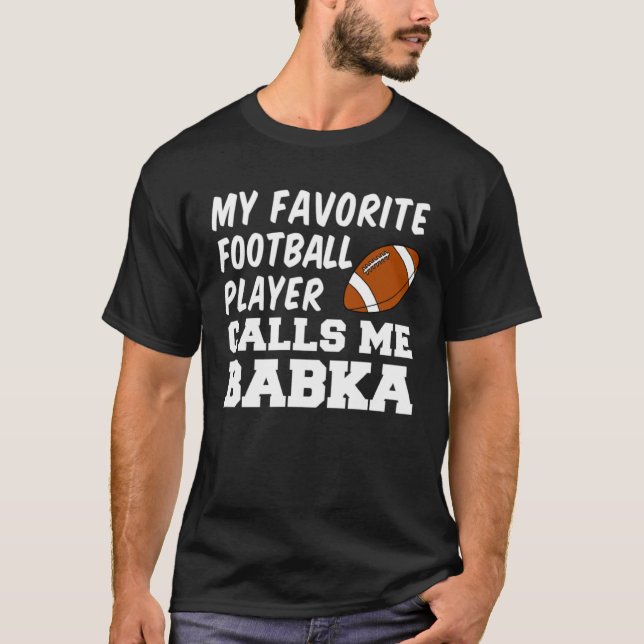 Camiseta My Favorite Football Player Calls Me Babka Slovak  (Frente)