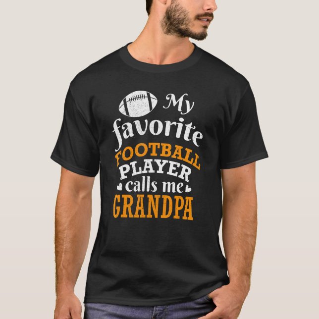 Camiseta My Favorite Football Player Calls Me Grandpa Thank (Frente)