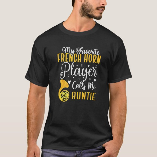 Camiseta My Favorite French Horn player calls me Aunt Cute (Frente)