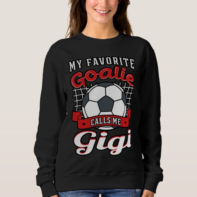 Camiseta My Favorite Goalie Calls Me Gigi Soccer Player Gra (Frente)