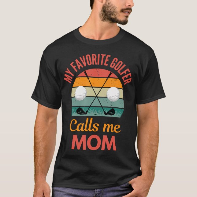 Camiseta My Favorite Golfer Calls Me Mom Funny Supporting G (Frente)