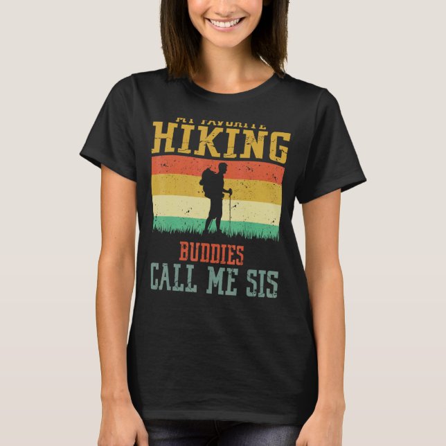 Camiseta My Favorite Hiking Buddies Call Me Sister Camping  (Frente)
