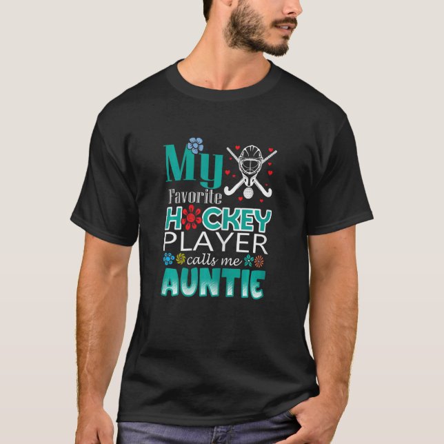 Camiseta My Favorite Hockey Player Calls Me Auntie 1 (Frente)