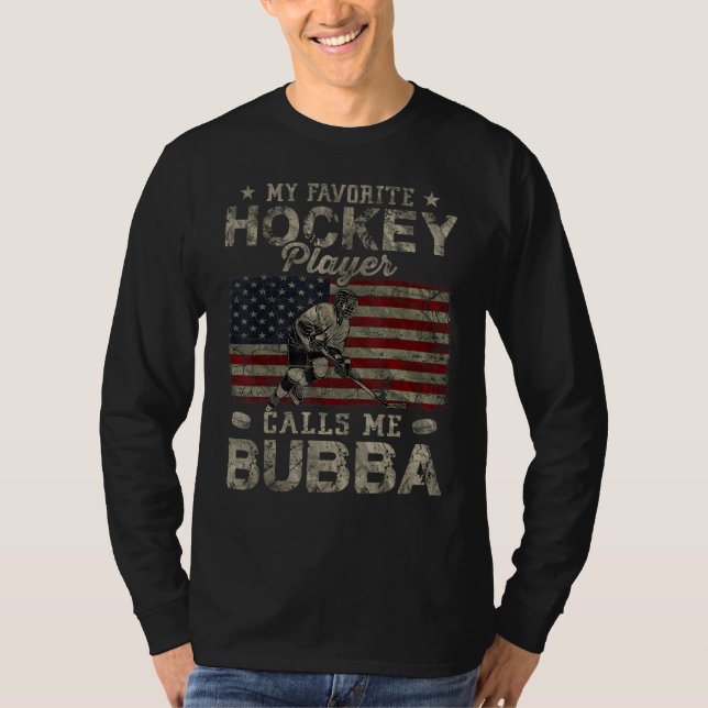 Camiseta My Favorite Hockey Player Calls Me Bubba Father s  (Frente)