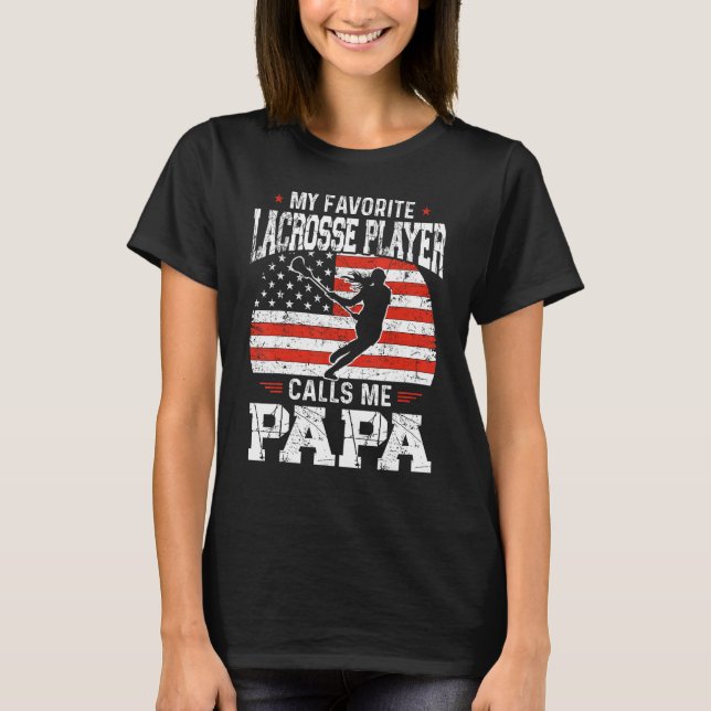 Camiseta My Favorite Lacrosse Player Calls Me Papa  Lacross (Frente)
