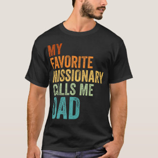 Camiseta My Favorite Missionary Calls Me Dad