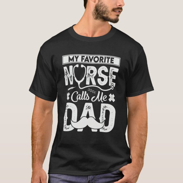 Camiseta My favorite Nurse calls me Dad Daughter Hospital N (Frente)