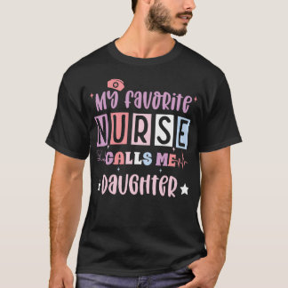 Camiseta My Favorite Nurse Calls Me Daughter Funny Register