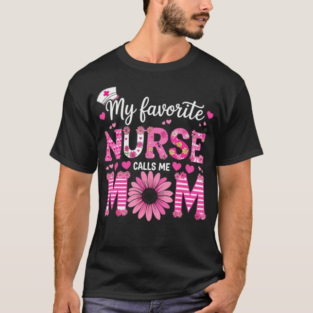 Camiseta My Favorite Nurse Calls Me Mom Of Nurse Happy Nurs (Frente)