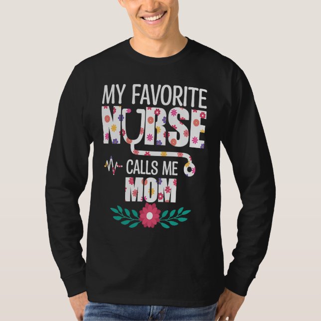 Camiseta My Favorite Nurse Calls Me Mom Proud Nurse Family  (Frente)