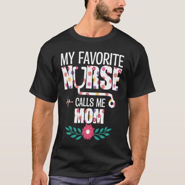 Camiseta My Favorite Nurse Calls Me Mom Proud Nurse Family  (Frente)