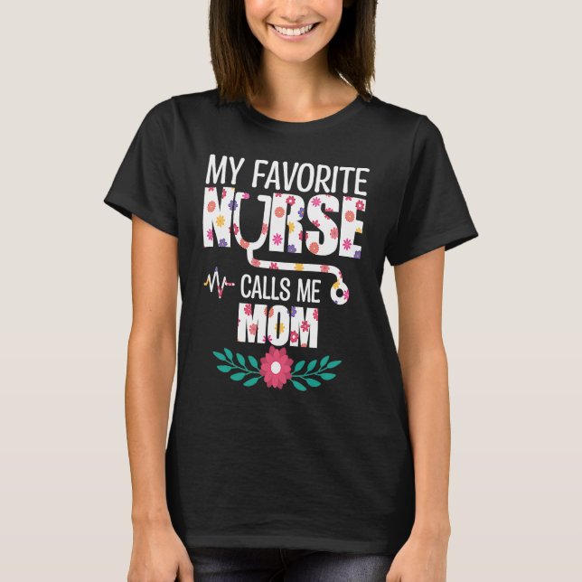 Camiseta My Favorite Nurse Calls Me Mom Proud Nurse Family  (Frente)