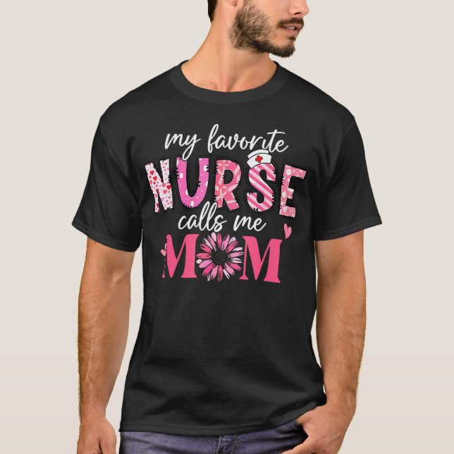 Camiseta My Favorite Nurse Calls Me Mom Shirt Mothers Day (Frente)