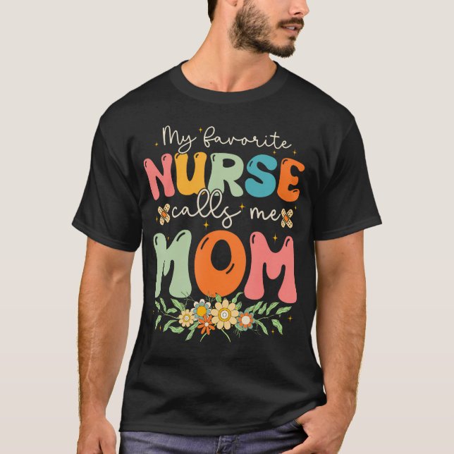Camiseta My Favorite Nurse Calls Me Mom Stethoscope Mother  (Frente)