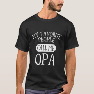 Camiseta My Favorite People Call Me Opa Grandpa