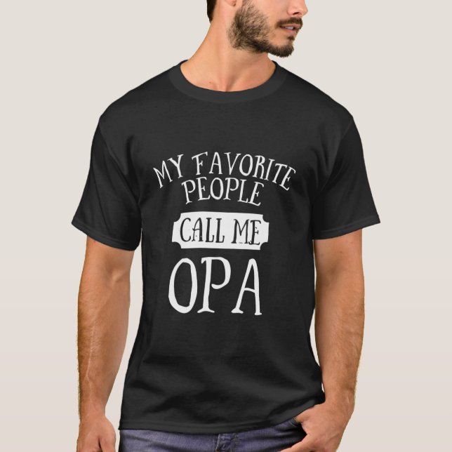 Camiseta My Favorite People Call Me Opa Grandpa (Frente)