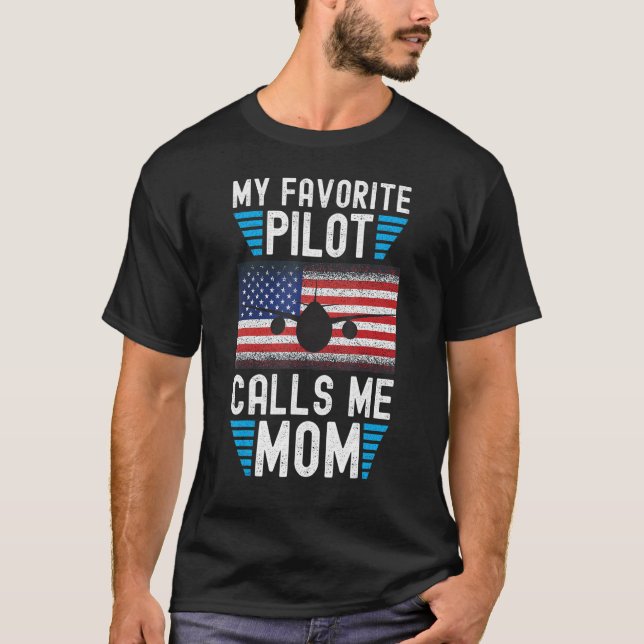 Camiseta My Favorite Pilot Calls Me Mom - Funny Pilot Mothe (Frente)