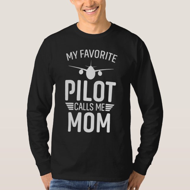 Camiseta My Favorite Pilot Calls Me Mom - Funny Pilot Mothe (Frente)