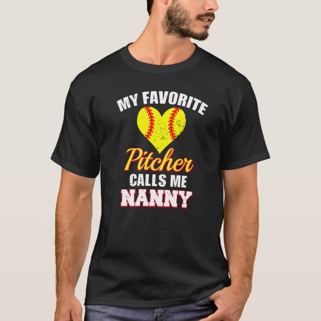 Camiseta My Favorite Pitcher Calls Me Nanny Pitcher Softbal (Frente)