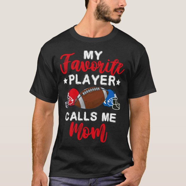 Camiseta My Favorite Player Calls Me Mom Mothers Day Footba (Frente)