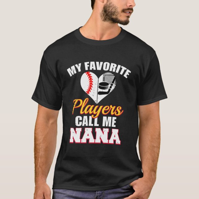 Camiseta My Favorite Players Call Me Nana Baseball Hockey N (Frente)