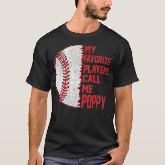 Camiseta My Favorite Players Call Me Poppy Baseball Fathers