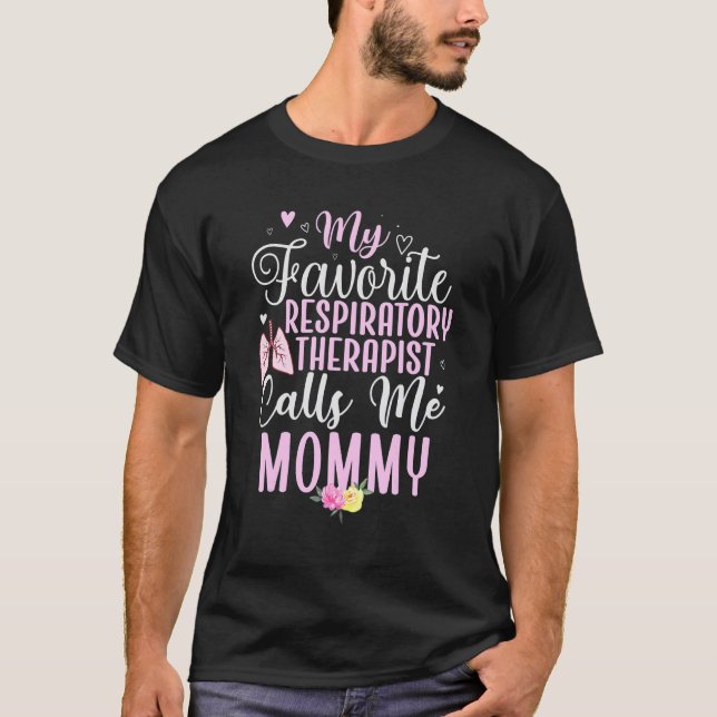 Camiseta My Favorite Respiratory Therapist calls me Mom Cut (Frente)